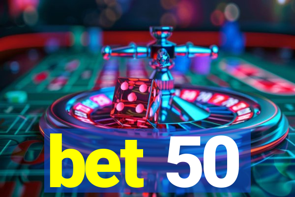 bet 50
